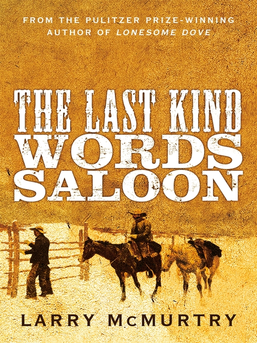 Title details for The Last Kind Words Saloon by Larry McMurtry - Wait list